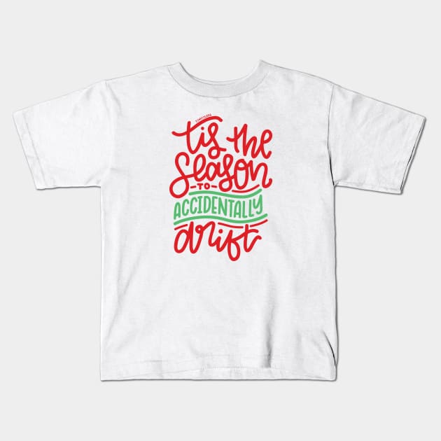 Tis The Season To Accidentally Drift - Red/Green Kids T-Shirt by hoddynoddy